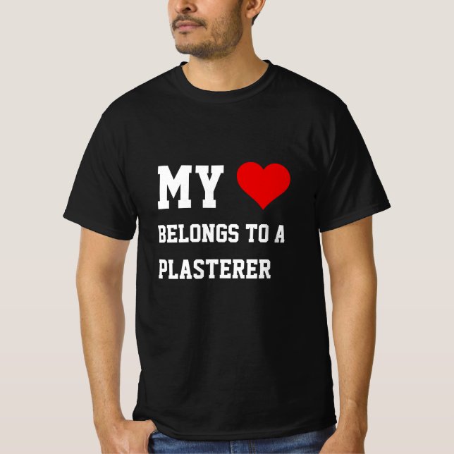 My Belongs To A Plasterer T-Shirt (Front)