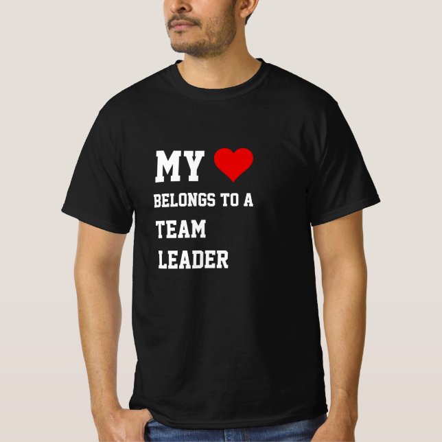 My Belongs To A Team Leader T-Shirt (Front)