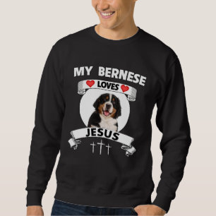 My Bernese Mountain Dog Loves Jesus Christian Cute Sweatshirt