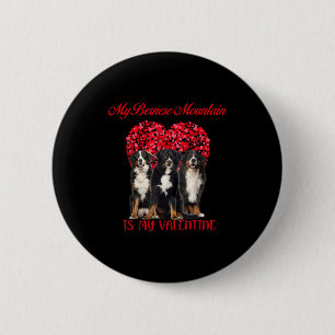My Bernese Mountain Is My Valentine Dog Lover Vale 6 Cm Round Badge