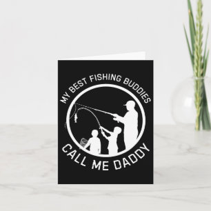 My Best Fishing Buddies Call Me Daddy Father's Day Card