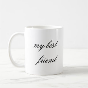 my best friend  coffee mug