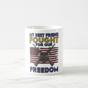 My Best Friend Fought for Our Freedom - Veteran Coffee Mug