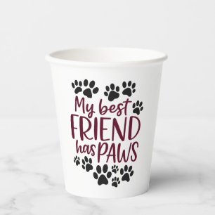 My Best Friend Has Paws Dog Lover 8oz Paper cup