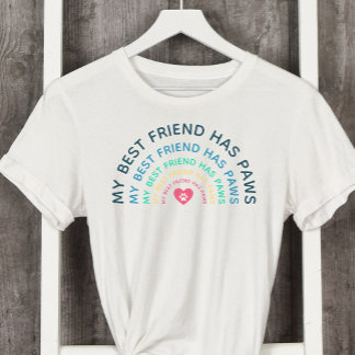 My Best Friend Has Paws Dog Lover T-Shirt