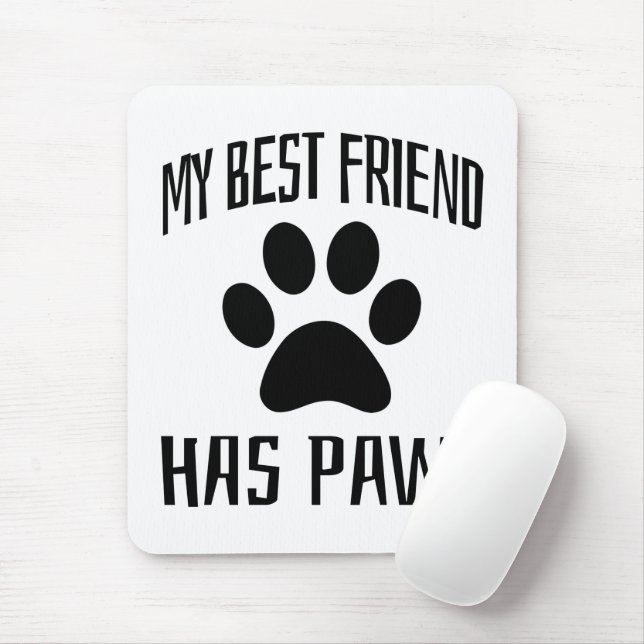 My Best Friend Has Paws - Dog Lovers      Mouse Pad (With Mouse)