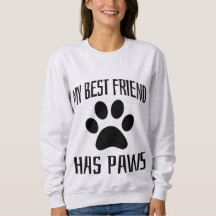 My Best Friend Has Paws - Dog Lovers Sweatshirt
