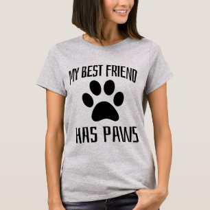 My Best Friend Has Paws - Dog Lovers T-Shirt