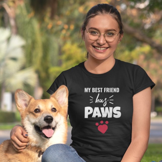 My Best Friend Has Paws Dog Quote White Text T-Shirt (Creator Uploaded)