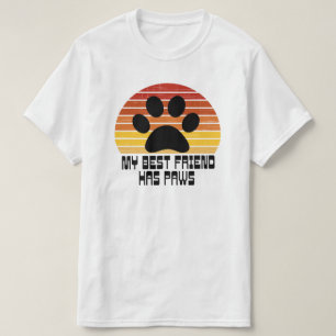My Best Friend Has Paws T-Shirt
