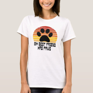 My Best Friend Has Paws T-Shirt