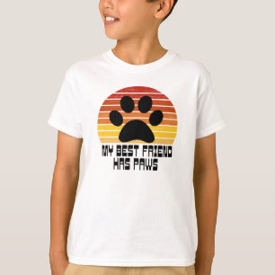 My Best Friend Has Paws     T-Shirt