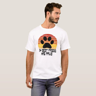 My Best Friend Has Paws T-Shirt