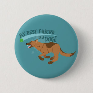 My Best Friend Is A Dog 6 Cm Round Badge