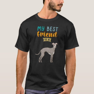 My Best Friend Is A Greyhound Dog T-Shirt