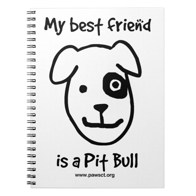 My best friend is a pit bull spiral notebook (Front)