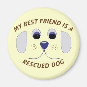 My Best Friend is a Rescued Dog Magnet