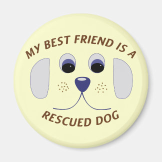 My Best Friend is a Rescued Dog Magnet