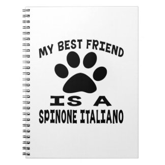 My Best Friend Is A Spinone Italiano Notebook