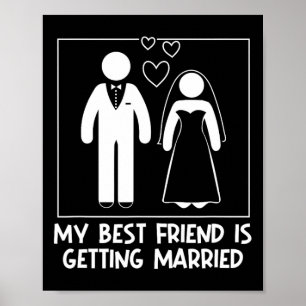 My Best Friend Is Getting Married Bridesmaid Weddi Poster