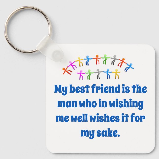 My Best Friend Is The Man - Friendship Quote  Key Ring (Front)