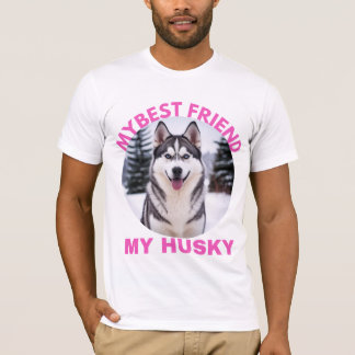 My Best Friend – My Husky T-Shirt