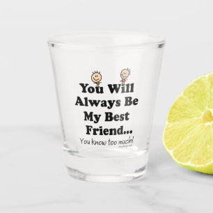 My Best Friend Shot Glass