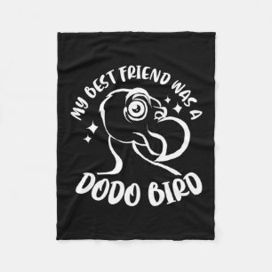 My Best Friend Was A Dodo Bird Fleece Blanket