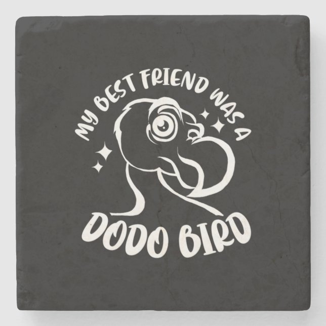 My Best Friend Was A Dodo Bird Stone Coaster (Front)