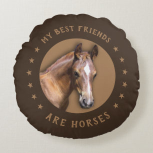 My best Friends are Horses Round Cushion