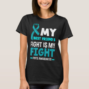 My Best Friends Fight Is My Fight Pots Awareness T-Shirt