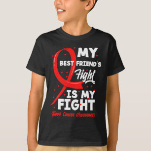 My Best Friend's Fight My Fight Blood Cancer Aware T-Shirt