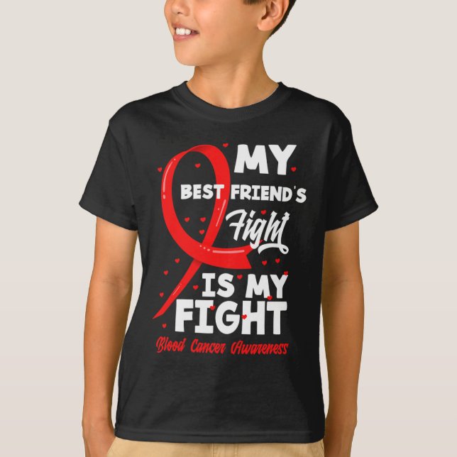 My Best Friend's Fight My Fight Blood Cancer Aware T-Shirt (Front)