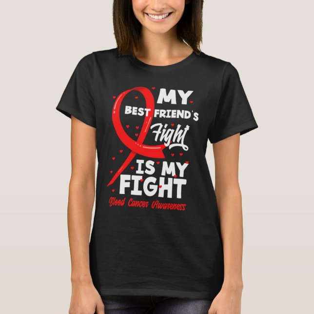 My Best Friend's Fight My Fight Blood Cancer Aware T-Shirt (Front)