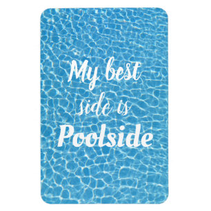 My Best Side is Poolside Funny Quote Magnet