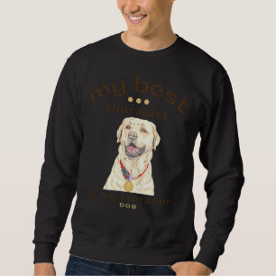 My Best Therapist Is My Labrador Dog Sweatshirt