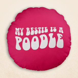 My Bestie Is A Poodle Wavy Retro Chic Pink Round Cushion