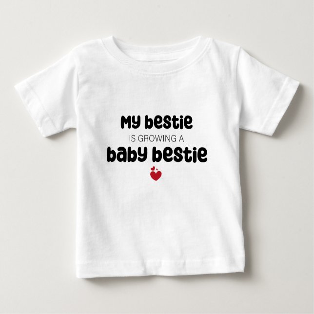 My bestie is growing a baby bestie T-Shirt (Front)
