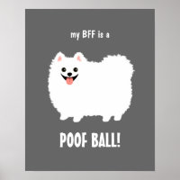 My BFF is a POOF BALL Pomeranian - Customisable