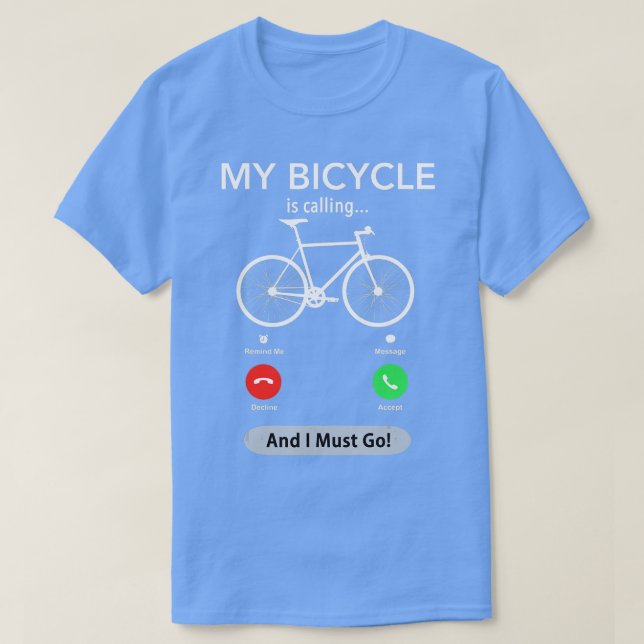 My Bicycle Is Calling Funny Cycling  T-Shirt (Design Front)