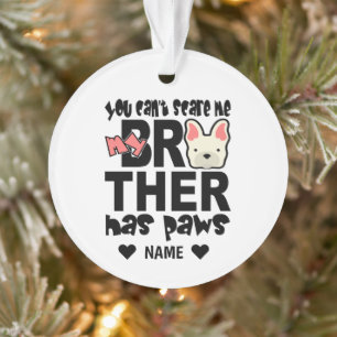 My Big Brother Has Paws Ornament
