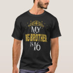 My Big Brother Is 16 Years Old 2006 16th Birthday T-Shirt<br><div class="desc">My Big Brother Is 16 Years Old 2006 16th Birthday.</div>
