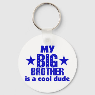 My Big Brother Is A Cool Dude Key Ring