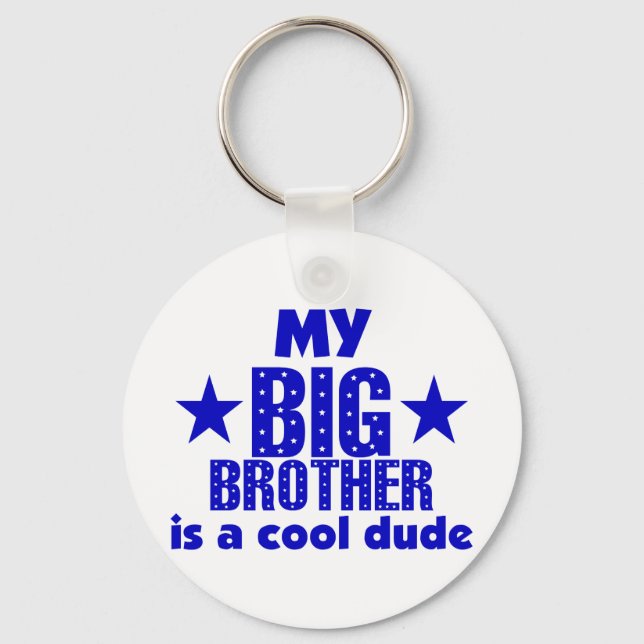 My Big Brother Is A Cool Dude Key Ring (Front)
