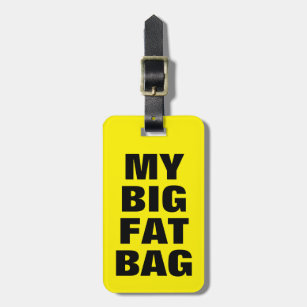 My Big Fat Bag Funny travel luggage tag bag labels