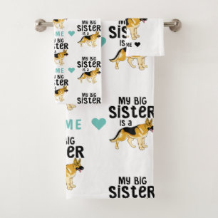 My Big Sister is a German Shepherd Bath Towel Set
