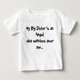 My Big Sister is an Angelwho watches over me.. Baby T-Shirt