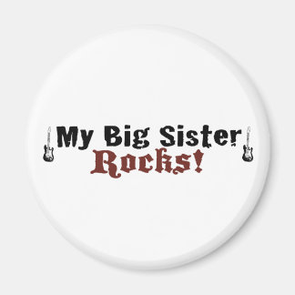 My Big Sister Rocks Magnet