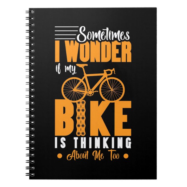 My Bike Is Thinking About Me Notebook (Front)