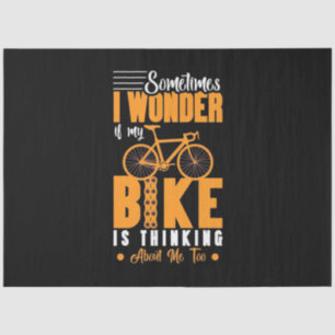 My Bike Is Thinking About Me Tissue Paper